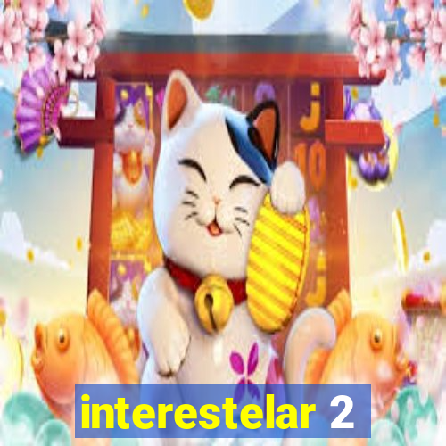 interestelar 2